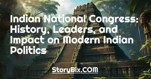 Indian National Congress: History, Leaders, and Impact on Modern Indian Politics